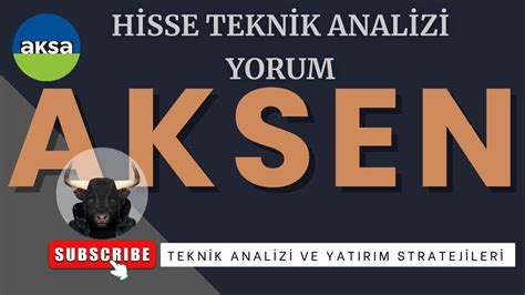 AKSA ENERJİ AKSEN HİSSE ANALİZİ VE YORUMU YouTube