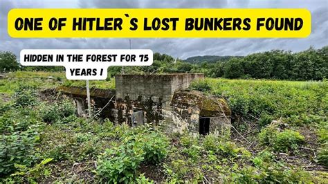 Hitlers Lost Bunker Found Hidden By The Forest For Over 75 Years