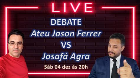 Debate Ateu Jason Ferrer Vs Crist O Josaf Agra Youtube