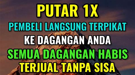 DOA MEMANGGIL PEMBELI SEMUA DAGANGAN TERJUAL HABIS DOA PELARIS