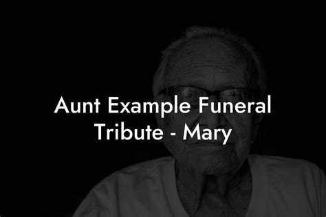 Aunt Example Funeral Tribute Mary Eulogy Assistant