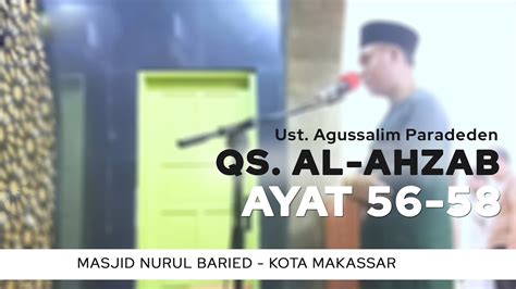 Surah Al Fatihah And Al Ahzab Ayat 56 58 Ust Agussalim Paradeden Youtube