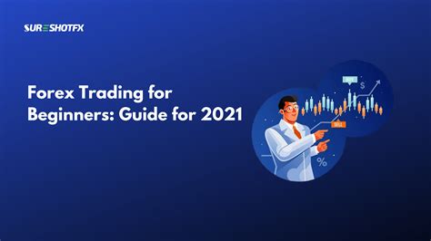 Forex Trading for Beginners: Guide for 2021 - SureShotFX