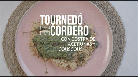 Receta Tourned De Cordero Con Costra De Aceitunas Y Couscous Carne