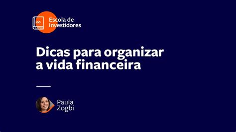 Dicas Para Organizar A Vida Financeira Escola De Investidores Youtube