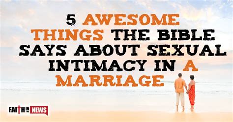 5 Awesome Things The Bible Says About Sexual Intimacy In A Marriage