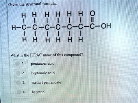 Solved Given The Structural Formula H H H C C C C Wc Oh H A A