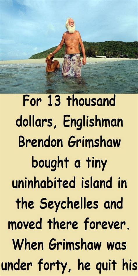 Englishman Brendon Grimshaw: The Inspiring Story of a Man and His Uninhabited Island