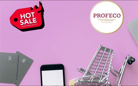 Hot Sale 2024 Cuáles son tus derechos de consumidor durante este evento según Profeco El