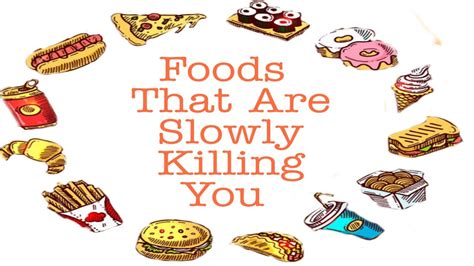 Foods That Are Slowly Killing You Youtube