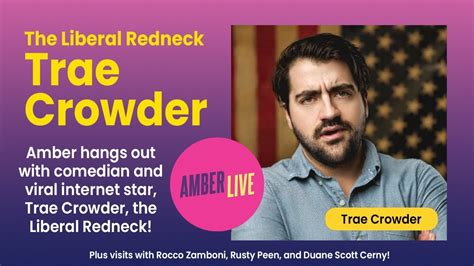 Trae Crowder The Liberal Redneck On Amber Live Episode 144 Youtube