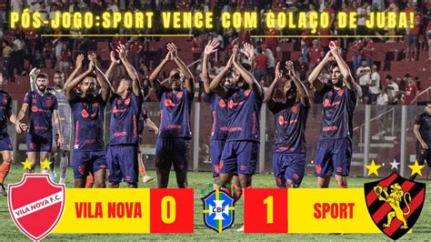 Vila Nova X Sport Le O Vence Gola O De Juba Melhores