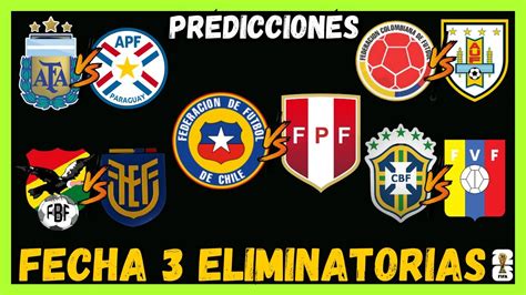 Fecha Eliminatorias Sudamericanas Predicci N Y An Lisis Youtube