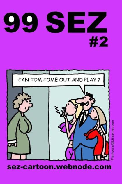 99 Sez 2 99 Great And Funny Cartoons About Sex And Relationships By