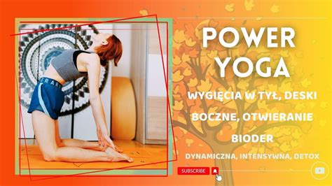 Power Flow Joga Dynamiczna sesja dla bioder pleców wypocenia toksyn