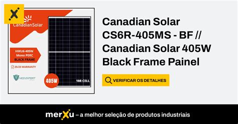 Canadian Solar CS6R 405MS BF 405W Black Frame Painel Solar 25