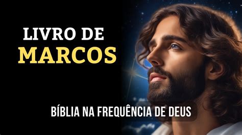 Livro De Marcos Na Frequ Ncia De Deus B Blia Falada Youtube