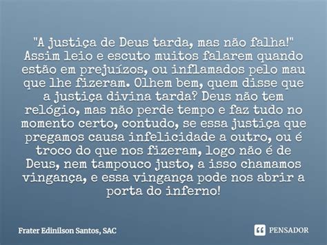 A Justiça De Deus Tarda Mas Nao Falha - "A justiça de Deus tarda, mas não... Frater Edinilson Santos, SAC ...