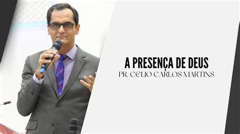 Palavra A Presença de Deus Pr Célio Carlos Martins YouTube