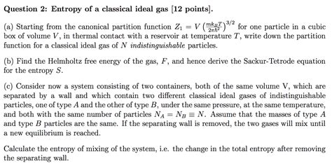 Solved Question 2 Entropy Of A Classical Ideal Gas 12 Chegg