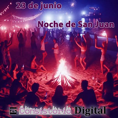 23 de junio Día de la noche de San Juan El Consistorio Digital