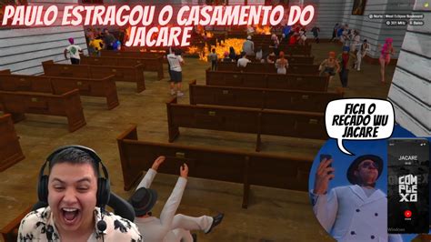 Paulinho Tacou Fogo No Casamento Do Jacar Gta Rp Cpx Youtube