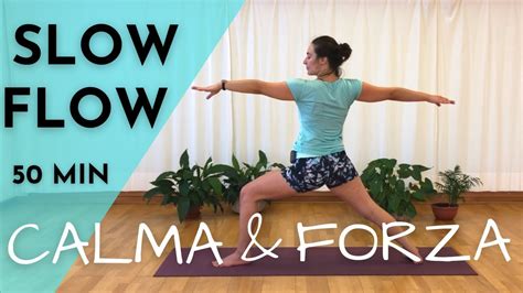 Yoga Slow Flow Calma Forza Lezione Completa Youtube