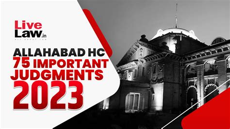 75 Important Judgments Of Allahabad High Court In 2023