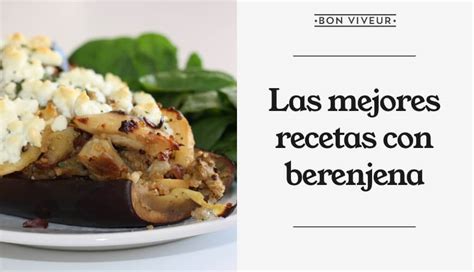 Recetas Con Berenjena Fáciles Y Ricas