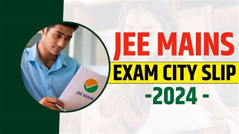 Jee Mains Exam City Slip 2024 Download Link Released For Session 1