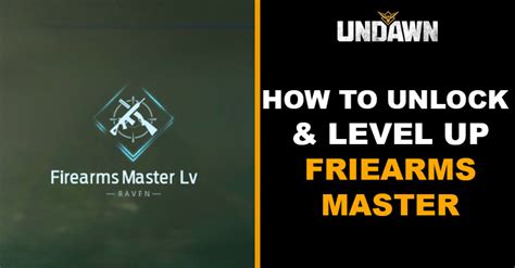 How To Unlock Level Up Firearms Master Undawn