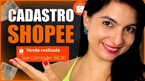 Como Ser Afiliado Da Shopee E Criar O Cadastro Do Absoluto Zero Youtube