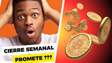 CIERRE SEMANAL DE BITCOIN YouTube