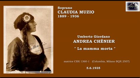 Soprano Claudia Muzio Andrea Ch Nier La Mamma Morta Youtube