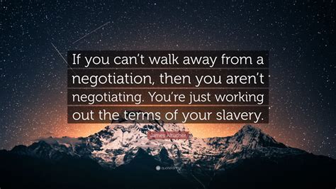 James Altucher Quote If You Cant Walk Away From A Negotiation Then