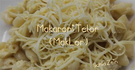 Resep Makaroni Telor Maklor Oleh Sonia Zein Cookpad