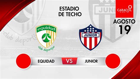 EN VIVO Equidad vs Junior Liga Colombiana por el Fenómeno del