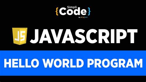 Javascript Hello World Program Hello World Program In Javascript