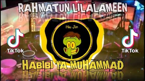 Dj Rahmatan Lil Alamin Habibi Ya Muhammad Viral Tiktok Terbaru