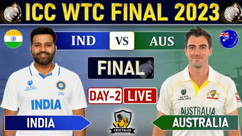 Icc Wtc Final India Vs Australia Wtc Final Test Live Scorecard Ind Vs