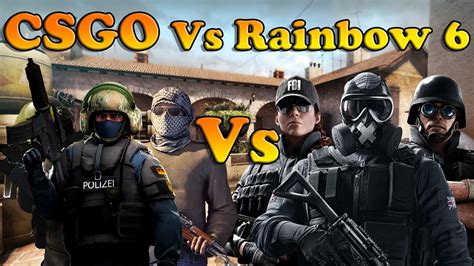 Csgo Vs Rainbow 6 Siege Which Is Better Youtube