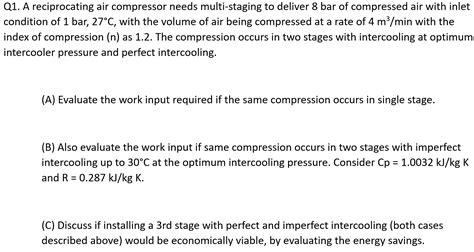 Solved Q1 ﻿a Reciprocating Air Compressor Needs