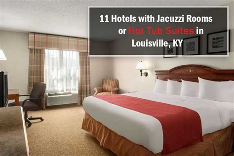 11 Hotels with Jacuzzi Rooms or Hot Tub Suites in Louisville, KY