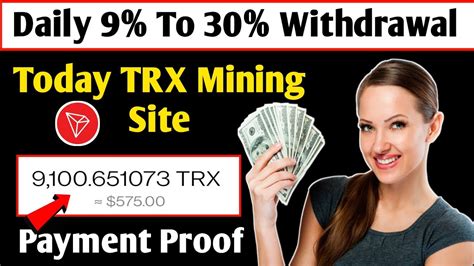 New Trx Mining Site Withdrawal Proof Refer And Earn Free Trx Tron