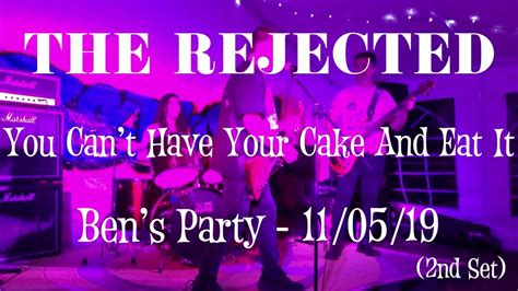 The Rejected You Cant Have Your Cake And Eat It Bens Party 11th