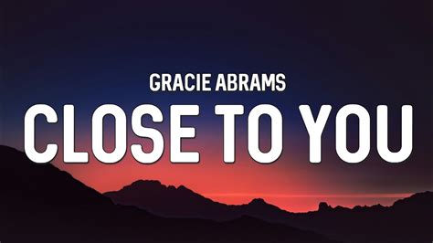 Gracie Abrams Close To You Lyrics Youtube