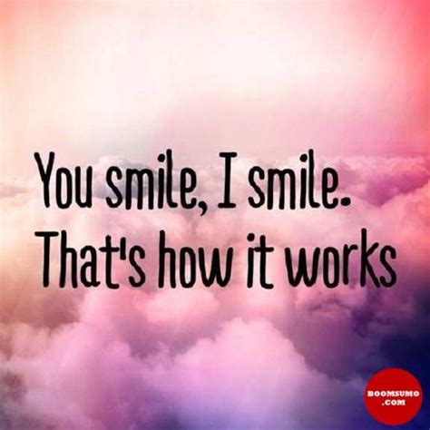 Smile Quotes About Laugh Sayings You Smile I Smile Thats It Boomsumo