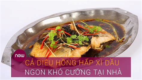 Cá diêu hồng hấp xì dầu ngon khó cưỡng tại nhà | VTC Now - YouTube