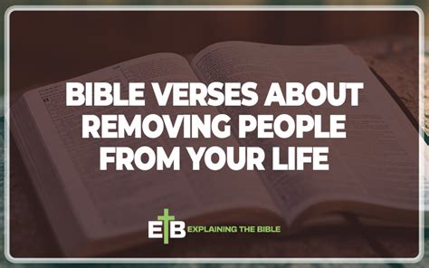 Bible Verses About Removing People From Your Life Explaining The Bible