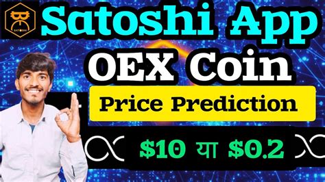 Oex Coin Price Prediction 10 या 0 2 Satoshi App Oex Aidrop New Update